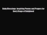 Download Baby Blessings: Inspiring Poems and Prayers for Every Stage of Babyhood PDF