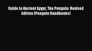 Read Guide to Ancient Egypt The Penguin: Revised Edition (Penguin Handbooks) Ebook Free