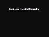 PDF New Mexico Historical Biographies Free Books