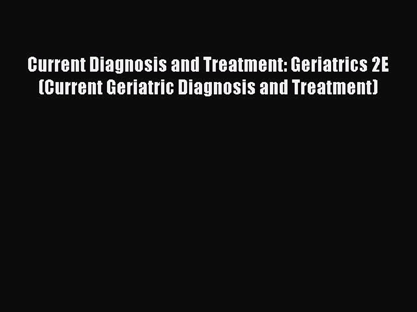 Pdf Current Diagnosis And Treatment Geriatrics 2e Current Geriatric Diagnosis And Treatment - 