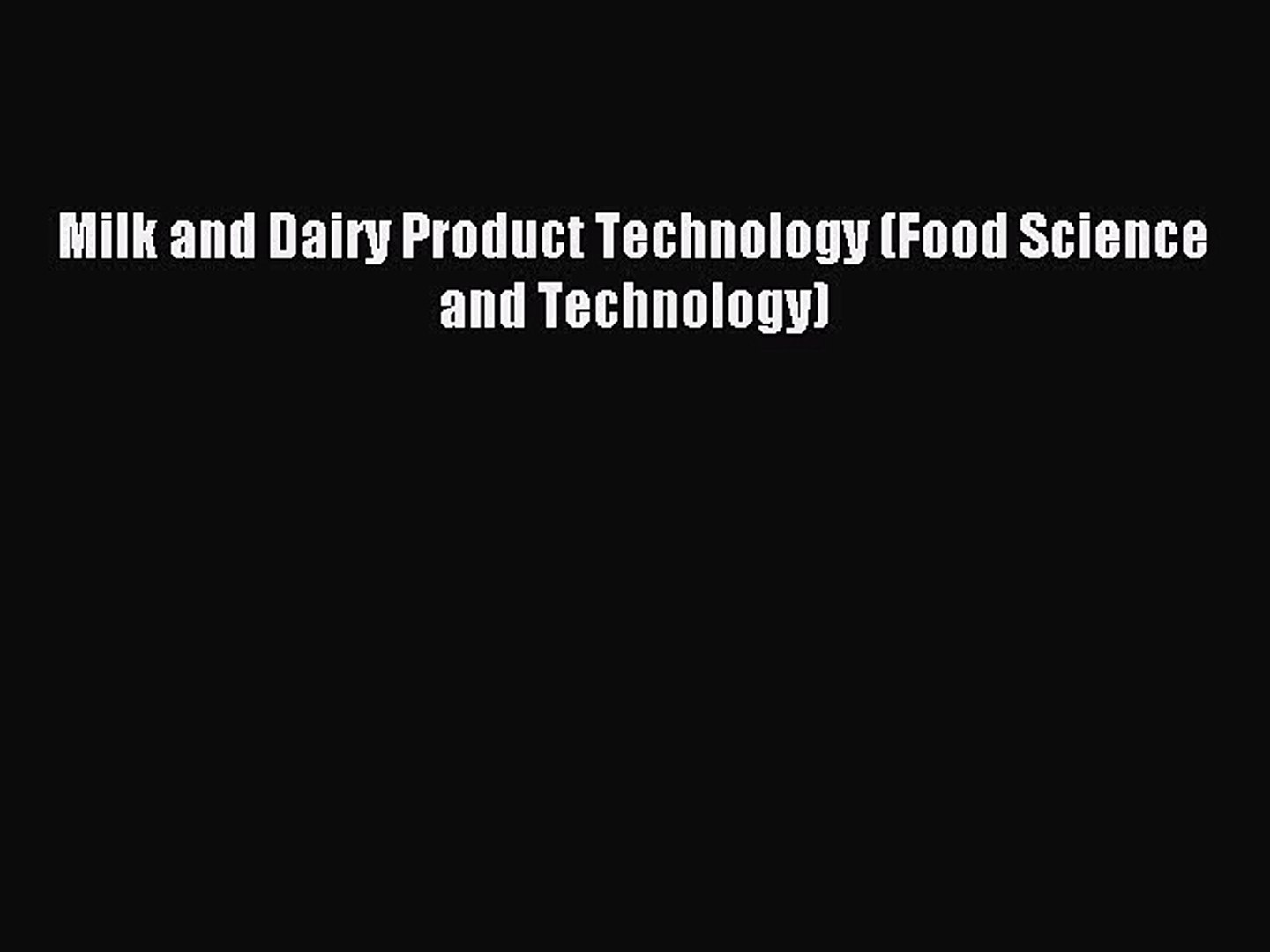 Read Milk and Dairy Product Technology (Food Science and Technology) PDF Free