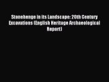 Download Stonehenge in its Landscape: 20th Century Excavations (English Heritage Archaeological