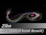 Zibo - Mix 2008(D'Valdi RemiX)