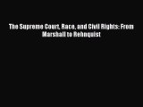 Read The Supreme Court Race and Civil Rights: From Marshall to Rehnquist Ebook Free