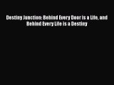 Read Destiny Junction: Behind Every Door is a Life and Behind Every Life is a Destiny Ebook