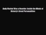 Read Andy Warhol Was a Hoarder: Inside the Minds of History's Great Personalities Ebook Free