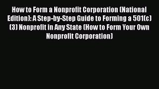 Download How to Form a Nonprofit Corporation (National Edition): A Step-by-Step Guide to Forming