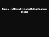Download Seminars in Old Age Psychiatry (College Seminars Series) Free Books