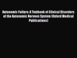 PDF Autonomic Failure: A Textbook of Clinical Disorders of the Autonomic Nervous System (Oxford