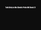 Read Talk Dirty to Me (Devils Pride MC Book 2) Ebook Free