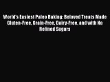 Read World's Easiest Paleo Baking: Beloved Treats Made Gluten-Free Grain-Free Dairy-Free and