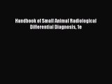 Download Handbook of Small Animal Radiological Differential Diagnosis 1e PDF Online