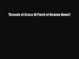 Read Threads of Grace (A Patch of Heaven Novel) Ebook