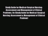 Read Study Guide for Medical-Surgical Nursing: Assessment and Management of Clinical Problems