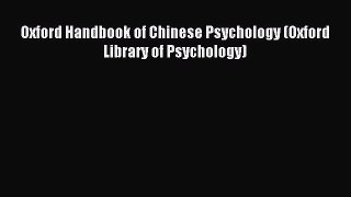 Read Oxford Handbook of Chinese Psychology (Oxford Library of Psychology) PDF Online