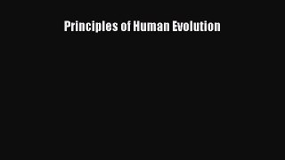 Read Principles of Human Evolution PDF Online