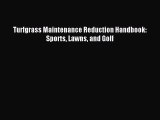 Read Turfgrass Maintenance Reduction Handbook: Sports Lawns and Golf Ebook Free