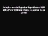 Download Using Residential Appraisal Report Forms: URAR 2005 (Form 1004) and Exterior Inspection