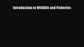 Read Introduction to Wildlife and Fisheries Ebook Free