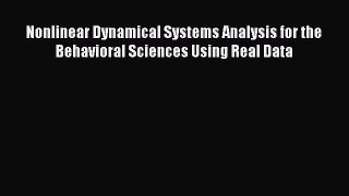 Download Nonlinear Dynamical Systems Analysis for the Behavioral Sciences Using Real Data PDF