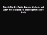 Download The 4X4 Diet: Key Foods 4 minute Workouts and Just 4 Weeks to Burn Fat and Sculpt