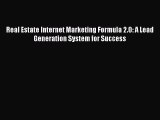 Read Real Estate Internet Marketing Formula 2.0: A Lead Generation System for Success Ebook