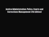 PDF Justice Administration: Police Courts and Corrections Management (7th Edition)  EBook