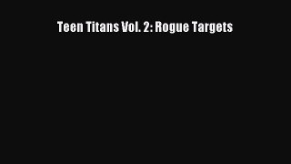 Download Teen Titans Vol. 2: Rogue Targets PDF Online