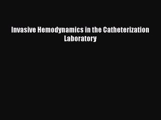 [PDF] Invasive Hemodynamics in the Catheterization Laboratory# [PDF] Online