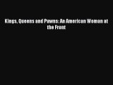 Read Kings Queens and Pawns: An American Woman at the Front PDF Online