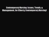 Read Contemporary Nursing: Issues Trends & Management 6e (Cherry Contemporary Nursing) PDF
