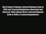 Read West Federal Taxation: Internal Revenue Code of 1986 and Treasury Regulations: Annotated