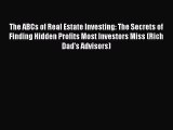 Read The ABCs of Real Estate Investing: The Secrets of Finding Hidden Profits Most Investors