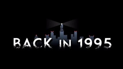 Back in 1995 - Trailer (PC)
