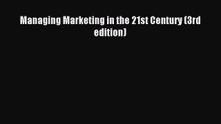 Read Managing Marketing in the 21st Century (3rd edition) PDF Free