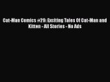 Download Cat-Man Comics #29: Exciting Tales Of Cat-Man and Kitten - All Stories - No Ads Ebook