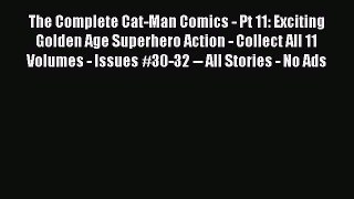 Download The Complete Cat-Man Comics - Pt 11: Exciting Golden Age Superhero Action - Collect