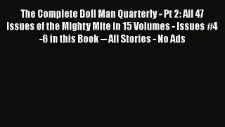 Read The Complete Doll Man Quarterly - Pt 2: All 47 Issues of the Mighty Mite in 15 Volumes