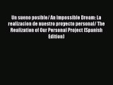 [PDF] Un sueno posible/ An Impossible Dream: La realizacion de nuestro proyecto personal/ The