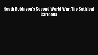 Download Heath Robinson's Second World War: The Satirical Cartoons Ebook Free