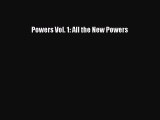 Read Powers Vol. 1: All the New Powers PDF Online