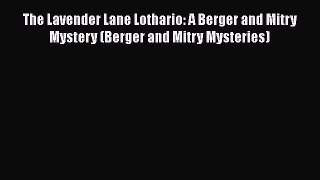 PDF The Lavender Lane Lothario: A Berger and Mitry Mystery (Berger and Mitry Mysteries) Free