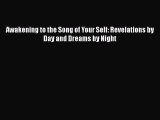 [PDF] Awakening to the Song of Your Self: Revelations by Day and Dreams by Night [Download]
