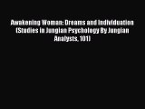 [PDF] Awakening Woman: Dreams and Individuation (Studies in Jungian Psychology By Jungian Analysts