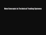 Read New Concepts in Technical Trading Systems Ebook Free