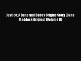 Read Justice: A Dane and Bones Origins Story (Dane Maddock Origins) (Volume 8) Ebook Free