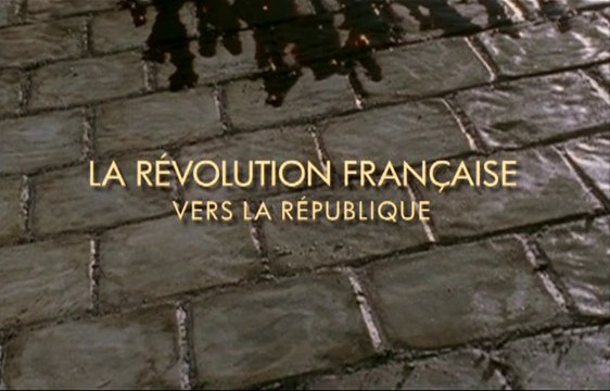 La Révolution française 1 sur 2 - Vers la République