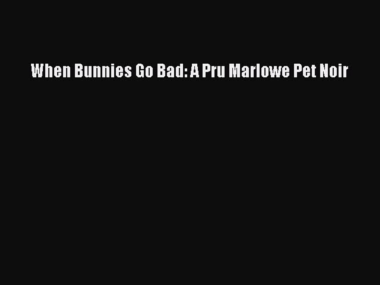 ⁣Download When Bunnies Go Bad: A Pru Marlowe Pet Noir PDF Free