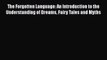 [PDF] The Forgotten Language: An Introduction to the Understanding of Dreams Fairy Tales and