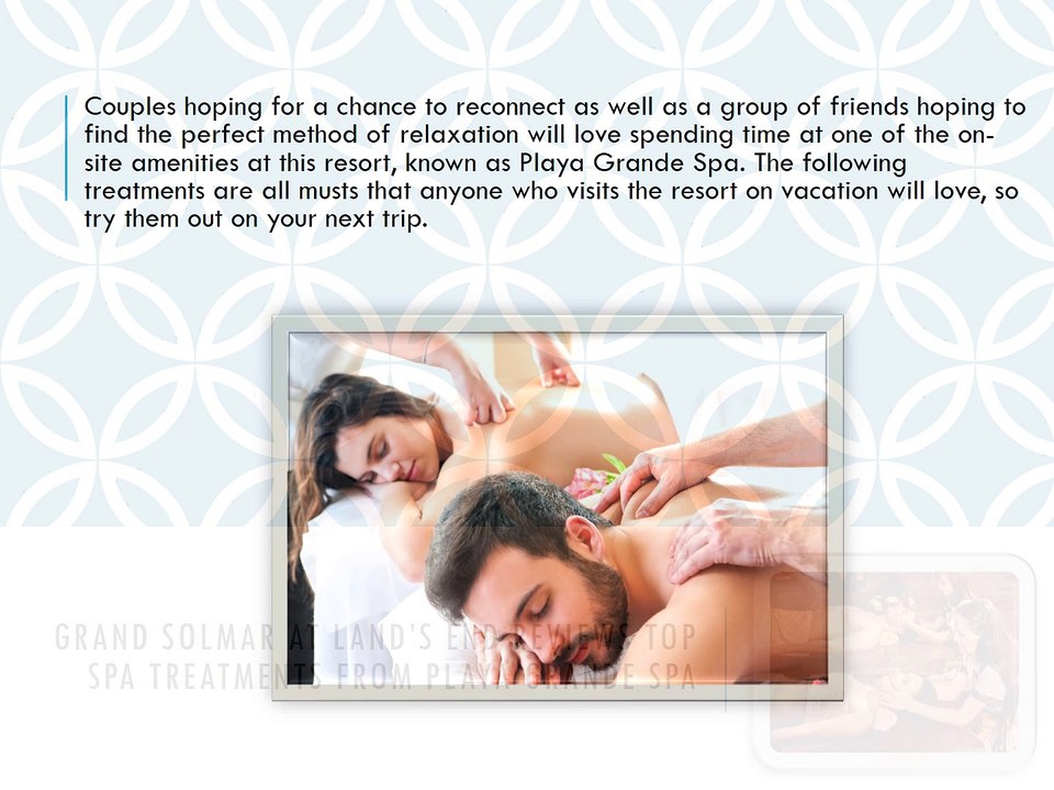 Grand Solmar at Land’s End Reviews Top Spa Treatments from Playa Grande Spa